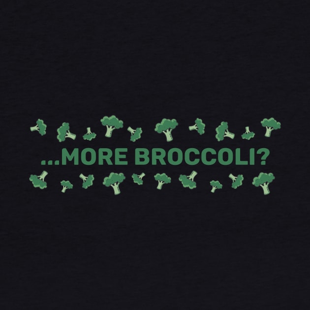 More Broccoli? by heroics